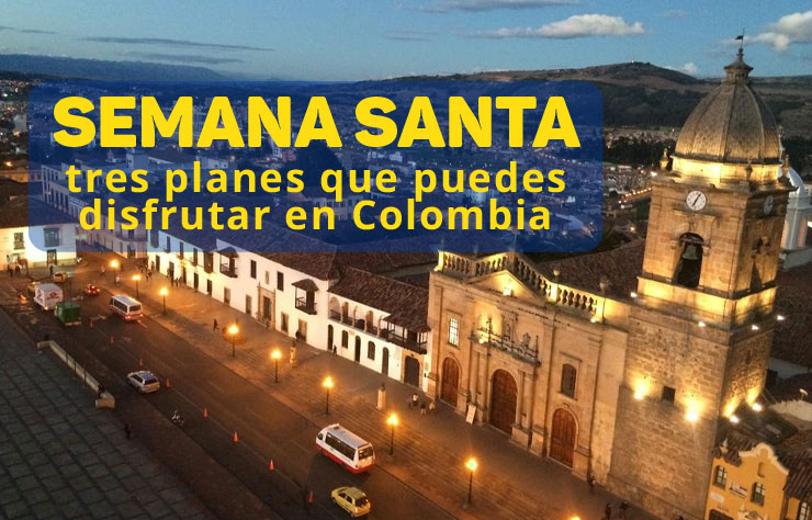 Semana Santa: tres planes que puedes disfrutar en Colombia