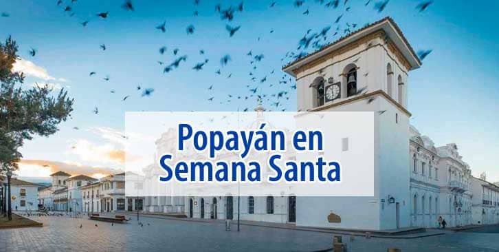 Visita Popayán en Semana Santa
