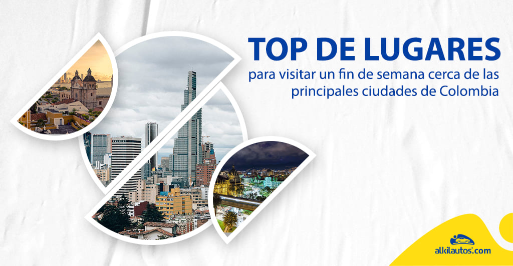Destinos para visitar un fin de semana cerca de las principales ciudades de Colombia