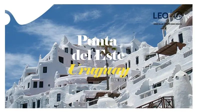 ¿Dónde viajar según tu signo zodiacal? Punta del Este - Leo