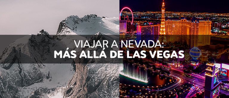 Viajar a Nevada: más allá de Las Vegas