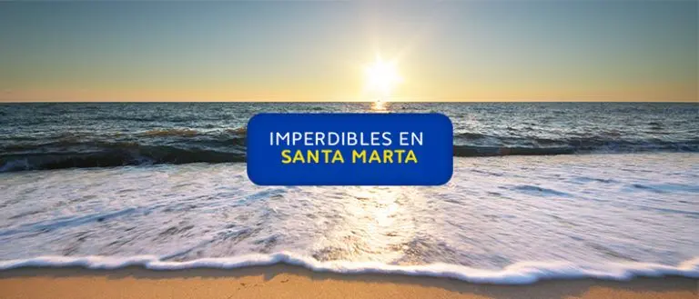 Lugares imperdibles en Santa Marta