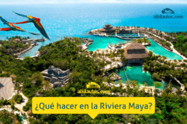 ¿Qué hacer en la Riviera Maya?