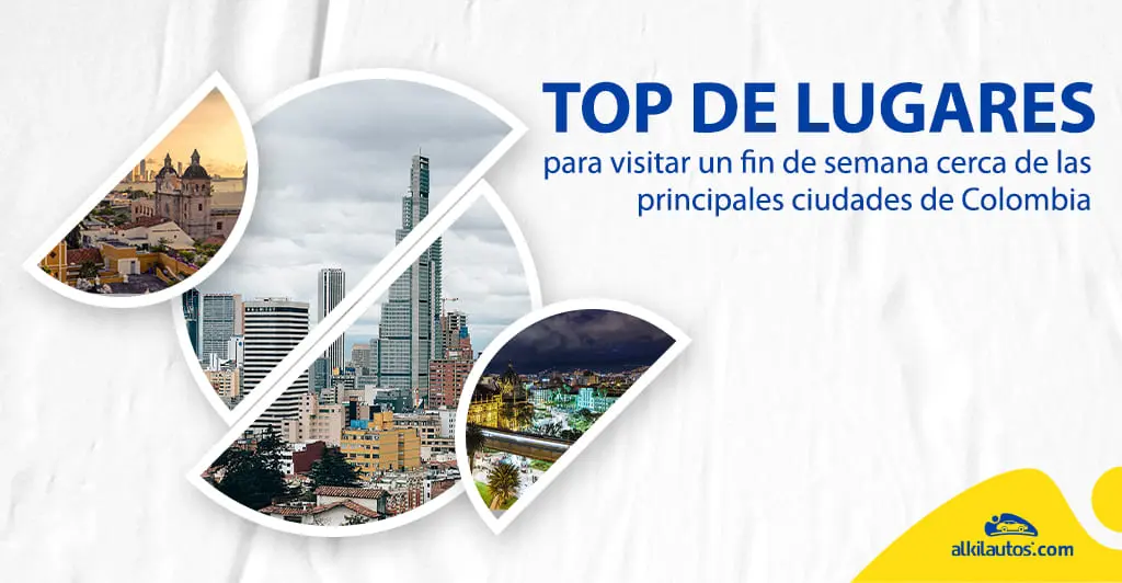 Destinos para visitar un fin de semana cerca de las principales ciudades de Colombia